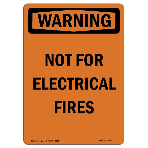 OSHA WARNING Sign, Not For Electrical Fires, 24in X 18in Rigid Plastic, 18" W, 24" L, Portrait